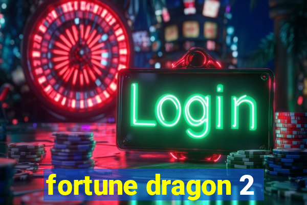 fortune dragon 2