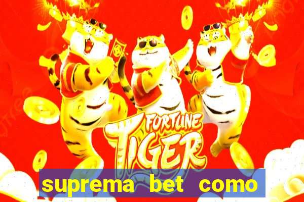 suprema bet como sacar dinheiro