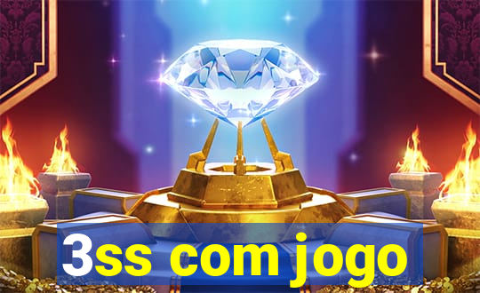 3ss com jogo