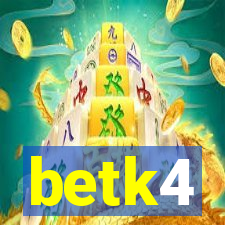 betk4