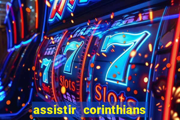 assistir corinthians fut max