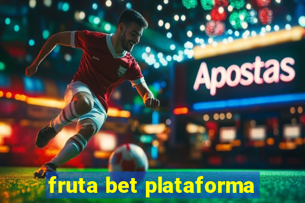 fruta bet plataforma