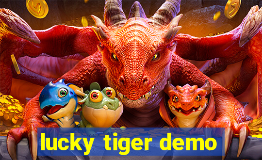 lucky tiger demo