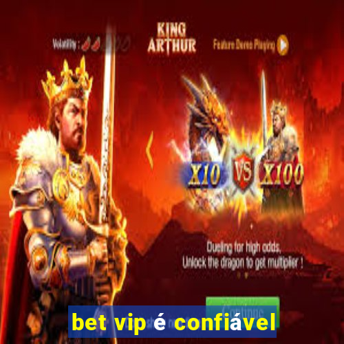 bet vip é confiável