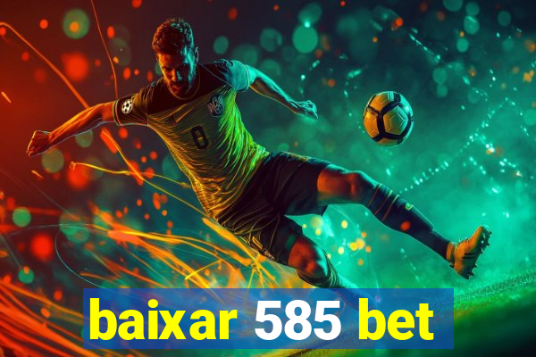 baixar 585 bet