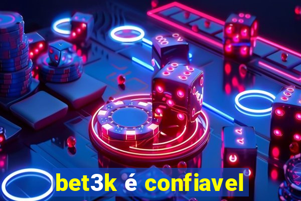 bet3k é confiavel