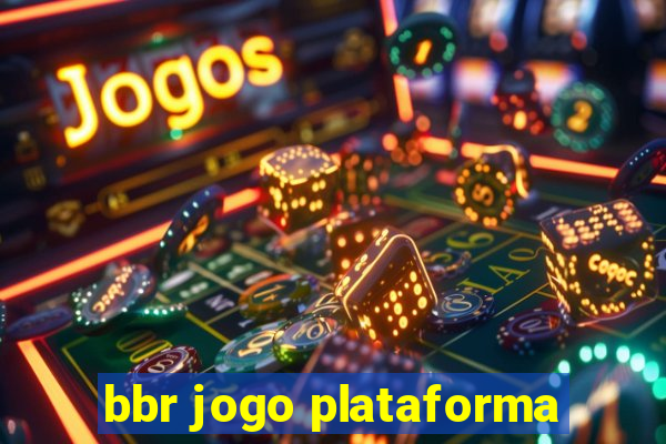 bbr jogo plataforma