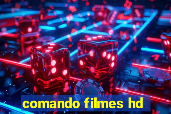 comando filmes hd