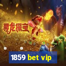 1859 bet vip