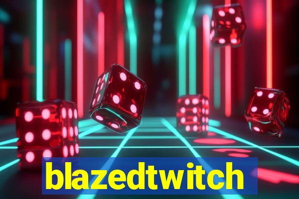 blazedtwitch