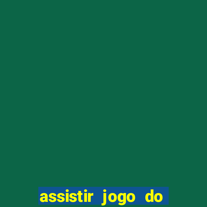 assistir jogo do corinthians ao vivo hoje multi