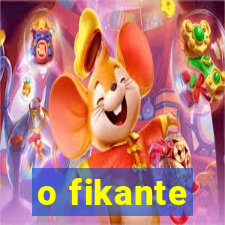 o fikante