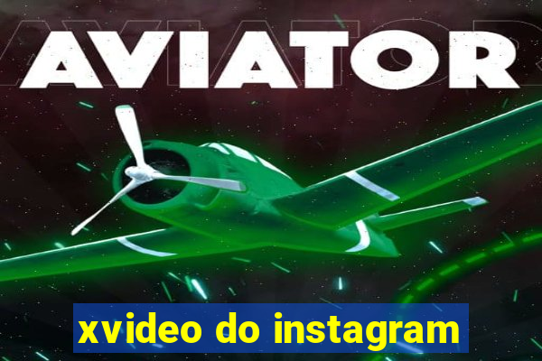 xvideo do instagram