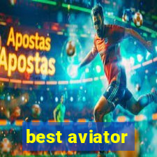 best aviator