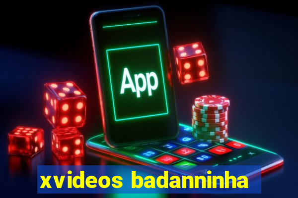 xvideos badanninha