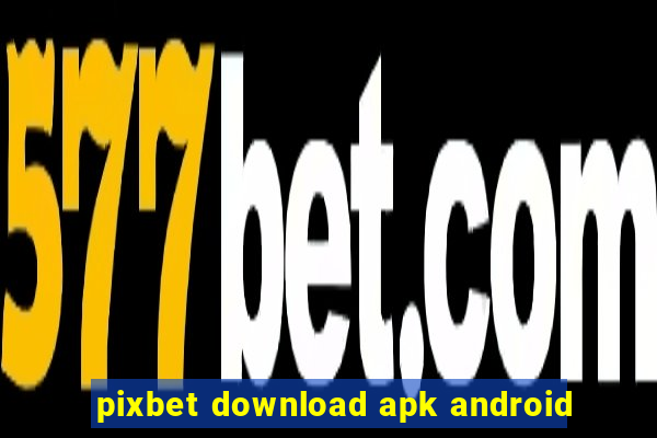 pixbet download apk android