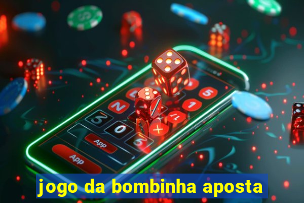 jogo da bombinha aposta