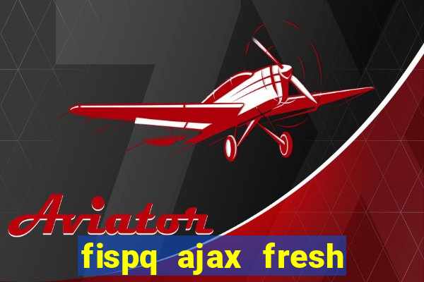 fispq ajax fresh limpeza profunda