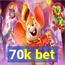 70k bet