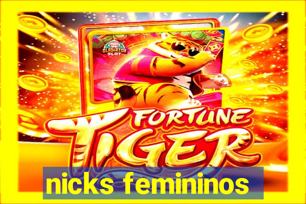 nicks femininos