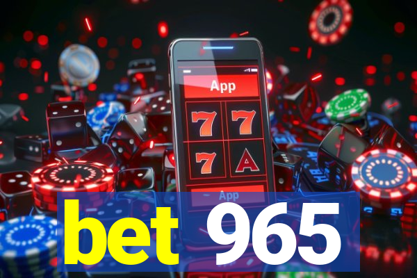 bet 965