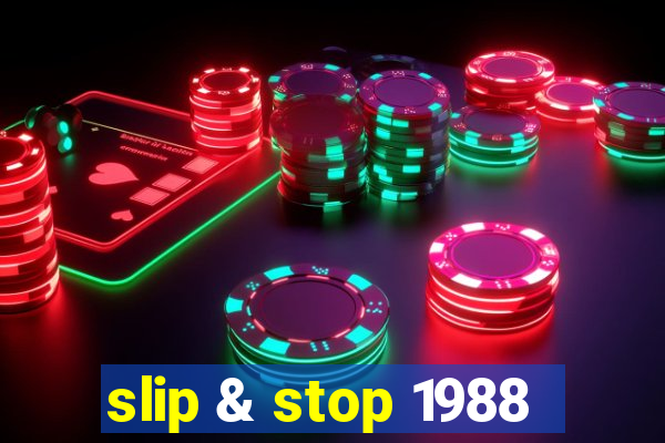 slip & stop 1988