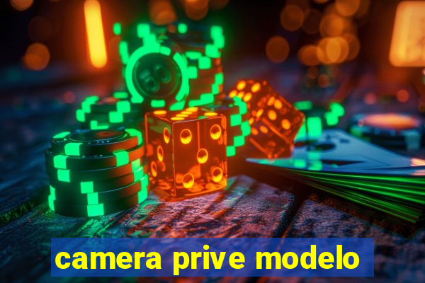 camera prive modelo