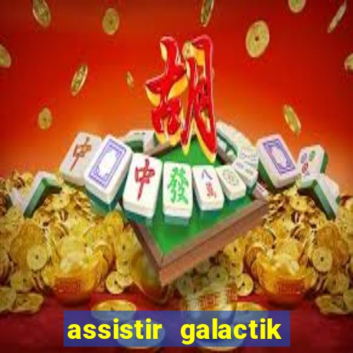 assistir galactik football dublado