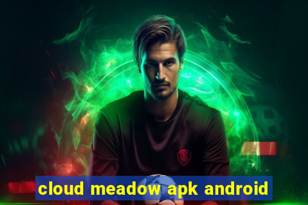 cloud meadow apk android