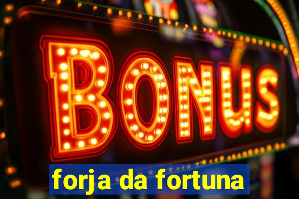 forja da fortuna