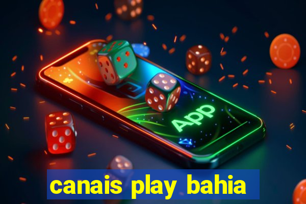 canais play bahia