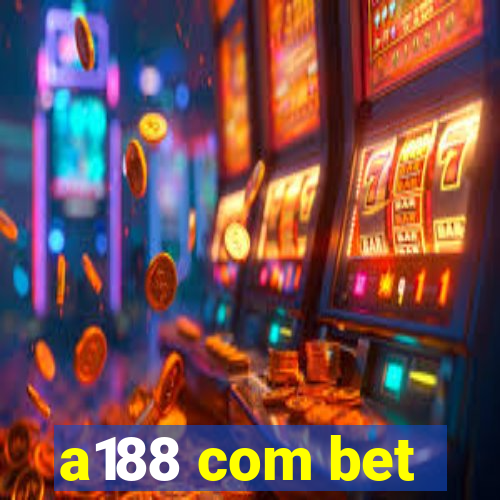 a188 com bet