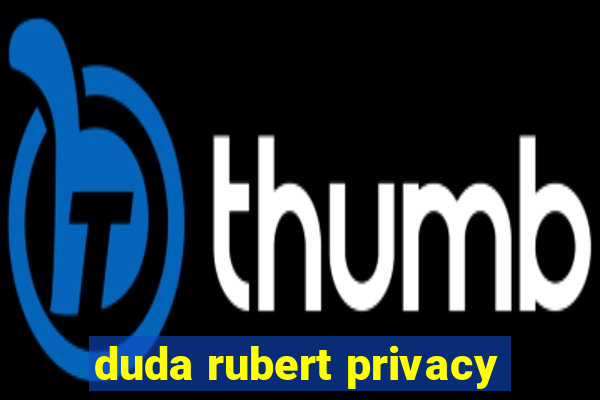 duda rubert privacy