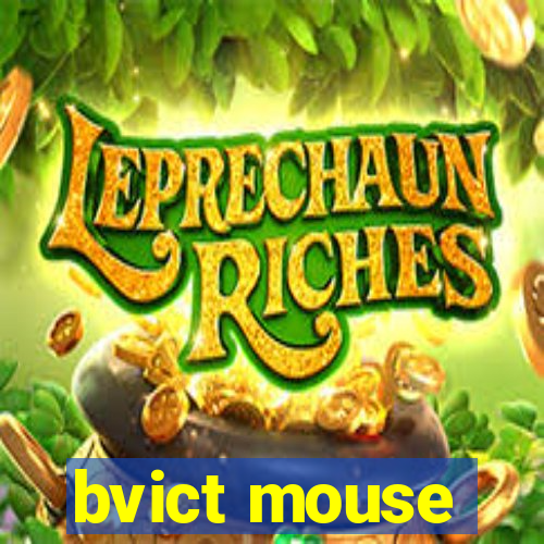 bvict mouse