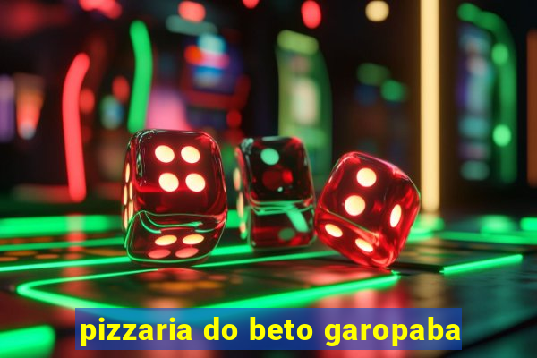 pizzaria do beto garopaba