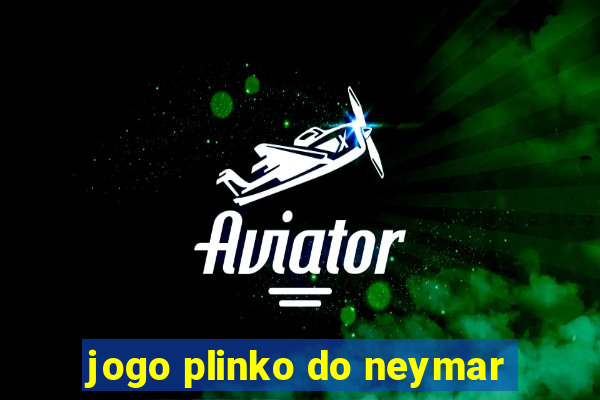 jogo plinko do neymar