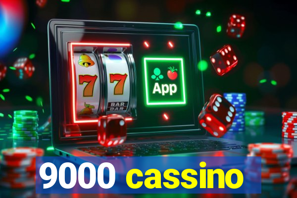 9000 cassino