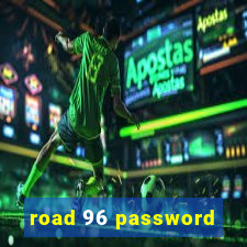 road 96 password