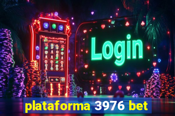 plataforma 3976 bet