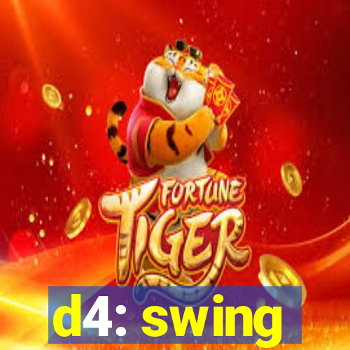 d4: swing