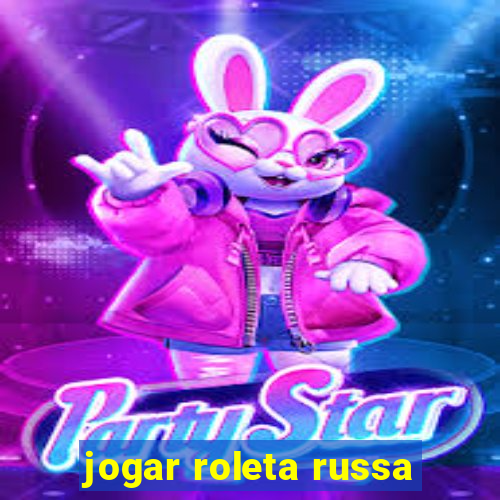 jogar roleta russa