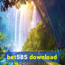 bet585 download