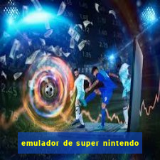 emulador de super nintendo