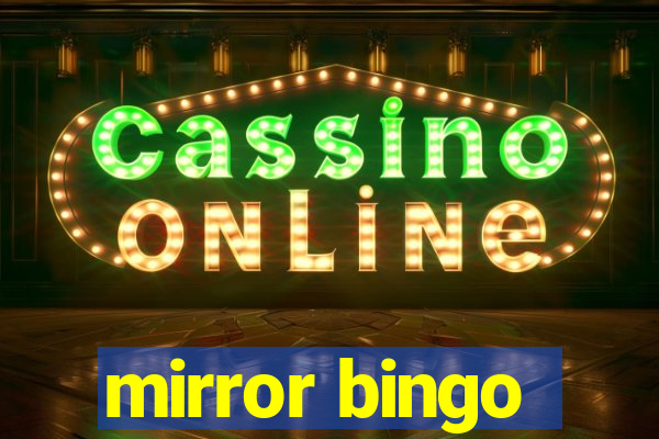 mirror bingo