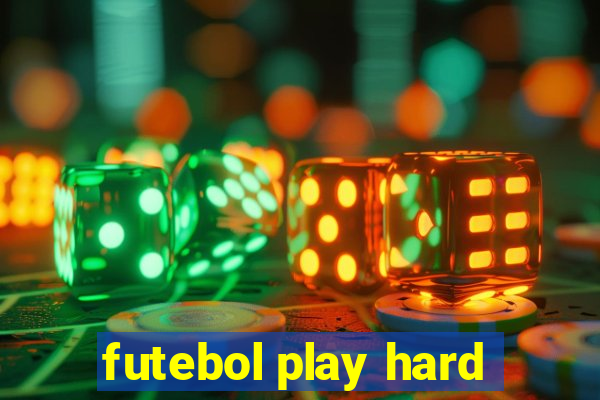 futebol play hard