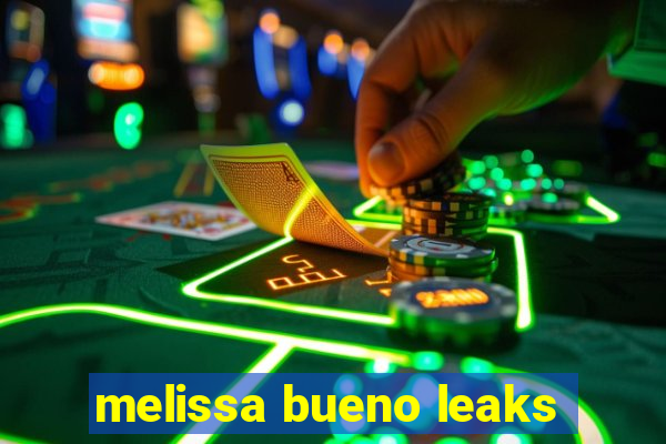 melissa bueno leaks