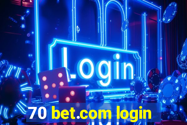 70 bet.com login