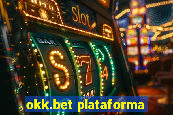 okk.bet plataforma