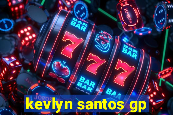 kevlyn santos gp