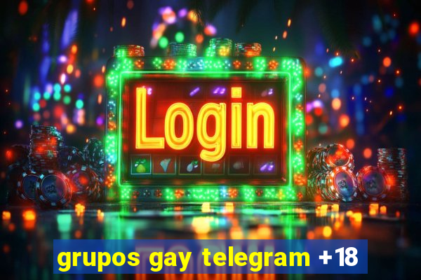 grupos gay telegram +18